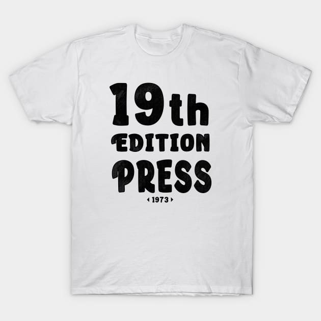 "19 th Edition press 1973" T-Shirt by MusicianCatsClub